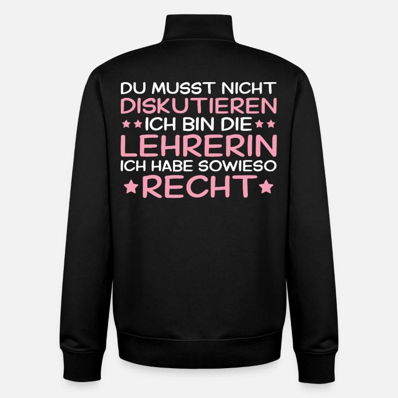 Lehrerin hat immer Recht - Lehrkraft Geschenk - Unisex Organic Zip Sweatshirt von Stanley/Stella - Schwarz