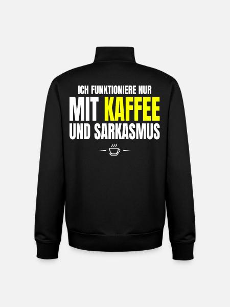 Nur mit Kaffee und Sarkasmus - Unisex Organic Zip Sweatshirt von Stanley/Stella - Schwarz