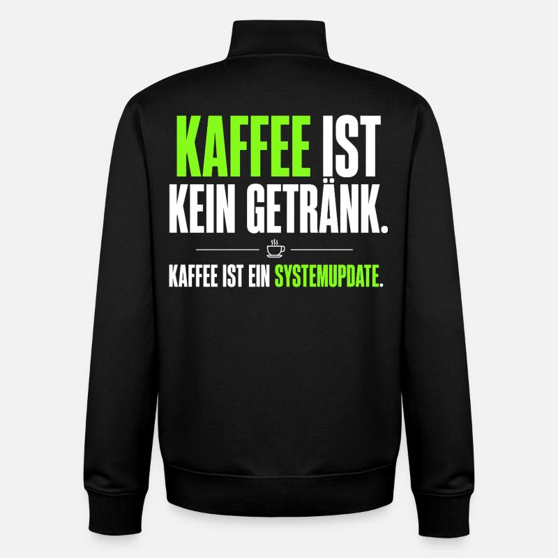 Kaffee ist kein Getränk – Systemupdate - Unisex Organic Zip Sweatshirt von Stanley/Stella - Schwarz