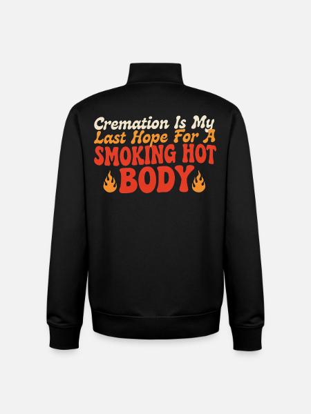 Cremation Hope: Smoking Hot Body - Unisex Organic Zip Sweatshirt by Stanley/Stella - black
