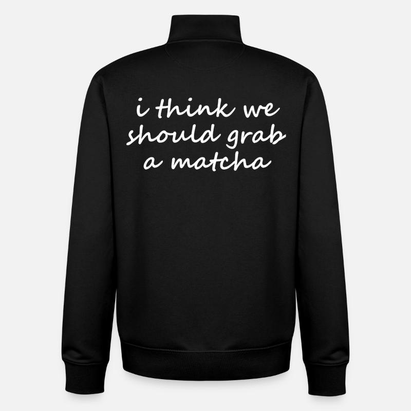 Je pense qu’on devrait prendre un slogan drôle de matcha - Sweat zippé unisexe en coton bio Stanley/Stella - noir