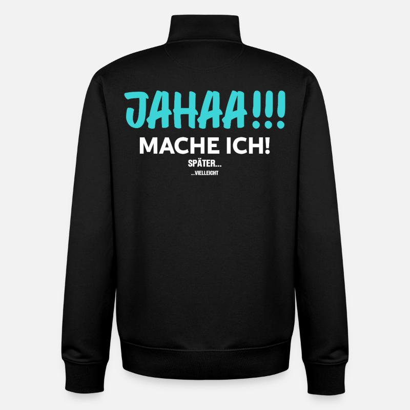 Jahaa! Mach Ich Später vielleicht - Sweat zippé unisexe en coton bio Stanley/Stella - noir