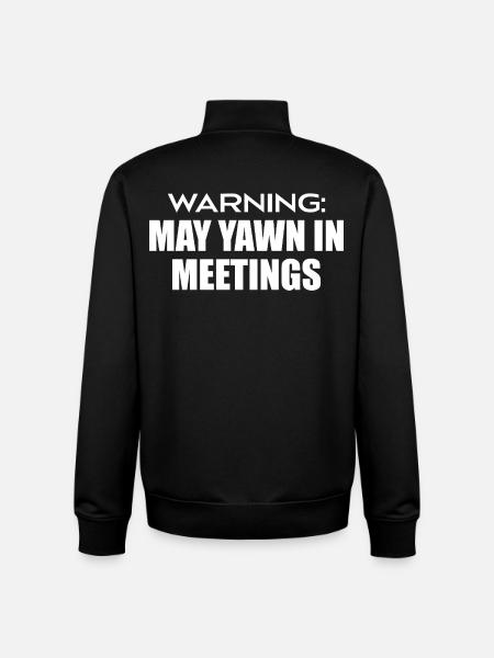 warning : may yawn in meetings - Unisex Organic Zip Sweatshirt by Stanley/Stella - black