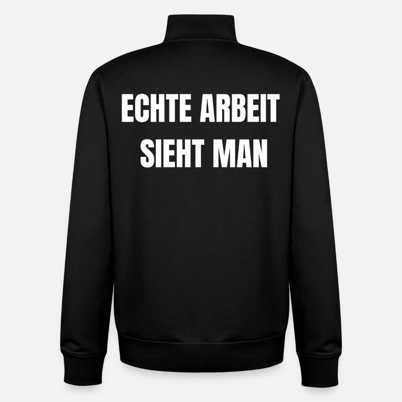 Echte Arbeit Sieht Man | Arbeiter Shirt - Unisex Organic Zip Sweatshirt von Stanley/Stella - Schwarz