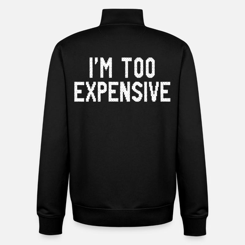 Ich bin zu teuer - Unisex Organic Zip Sweatshirt von Stanley/Stella - Schwarz