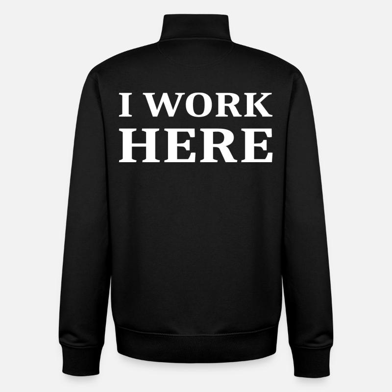 I work here - Unisex Organic Zip Sweatshirt by Stanley/Stella - black