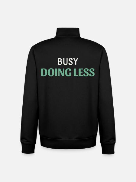 Busy Doing Less - Unisex Organic Zip Sweatshirt by Stanley/Stella - black