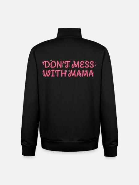 Self-confident mom – Don't Mess with Mama - Unisex Organic Zip Sweatshirt by Stanley/Stella - black
