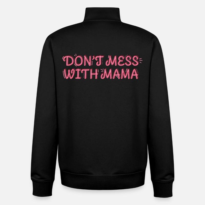 Selbstbewusste Mama – Don’t Mess with Mama - Unisex Organic Zip Sweatshirt von Stanley/Stella - Schwarz