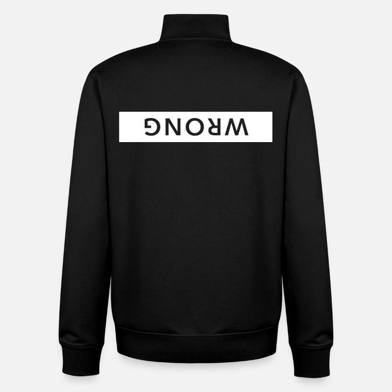 wrong upside down funny saying - Unisex Organic Zip Sweatshirt by Stanley/Stella - black