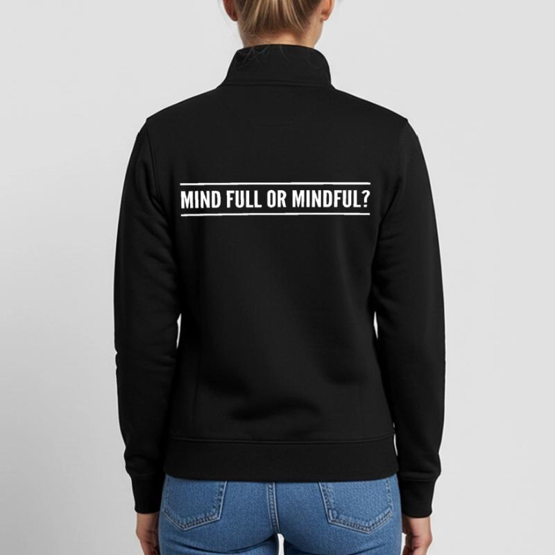 Geistig voll oder achtsam? Unisex Organic Zip Sweatshirt von Stanley/Stella
