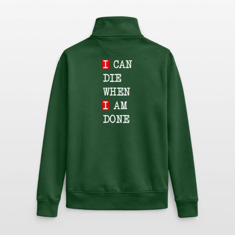 Die when I am done – darkes Statement-Design Unisex Organic Zip Sweatshirt von Stanley/Stella