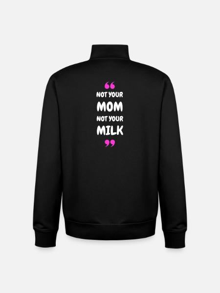 Not Your Mum Not Your Milk - Unisex Organic Zip Sweatshirt by Stanley/Stella - black