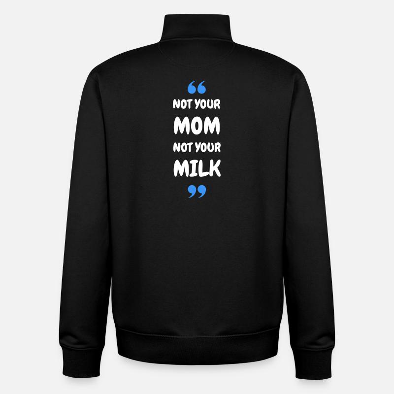 Pas ta maman, pas ton lait - Sweat zippé unisexe en coton bio Stanley/Stella - noir