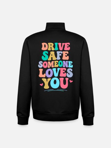 Drive carefully, someone loves you - Unisex Organic Zip Sweatshirt by Stanley/Stella - black