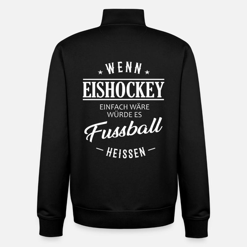 Wenn  Eishockey einfach wäre - Unisex Organic Zip Sweatshirt by Stanley/Stella - black