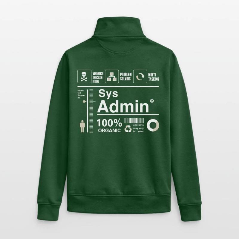 sys admin Content Irony Humor Computer Nerd pc cor Unisex Organic Zip Sweatshirt by Stanley/Stella
