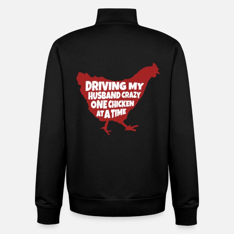 Driving My Husband Crazy One Chicken-backyard - Unisex Organic Zip Sweatshirt by Stanley/Stella - black