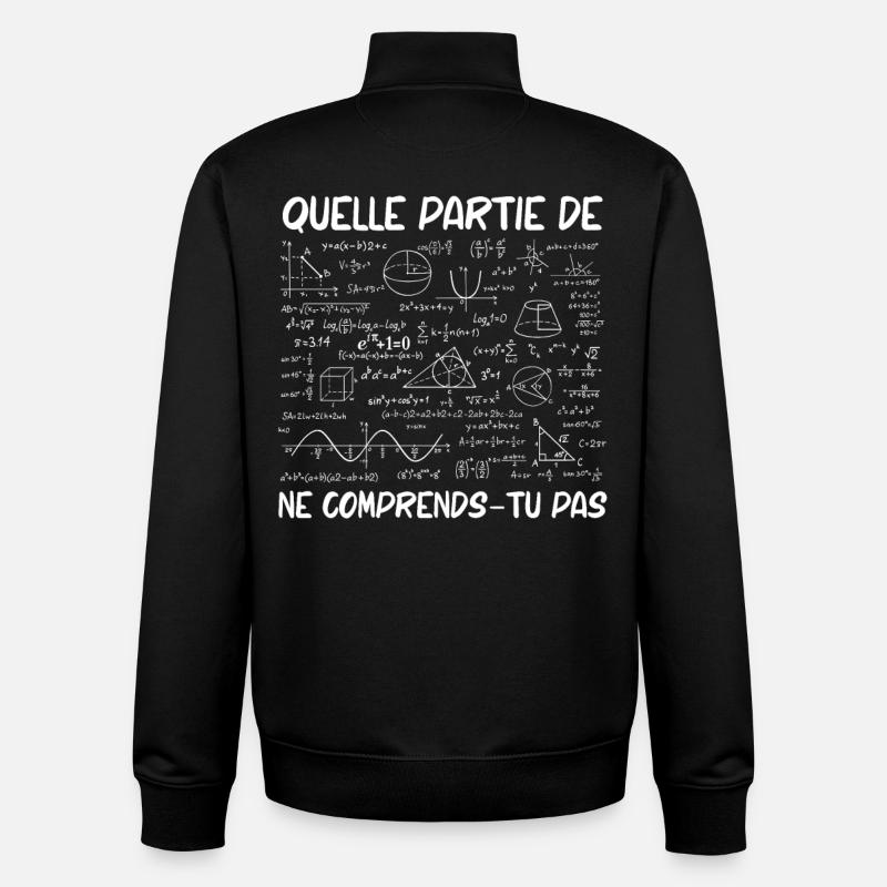 Maths Prof Humour Citations Drôles en Mathématique - Sweat zippé unisexe en coton bio Stanley/Stella - noir