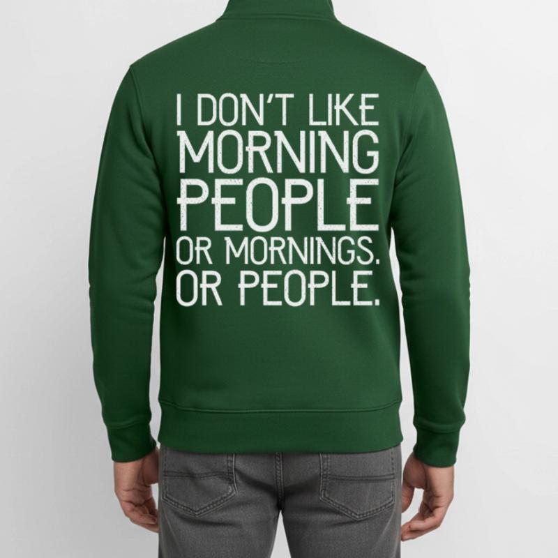 Ich mag keine Morgenmenschen oder Morgenmenschen oder Menschen Unisex Organic Zip Sweatshirt von Stanley/Stella