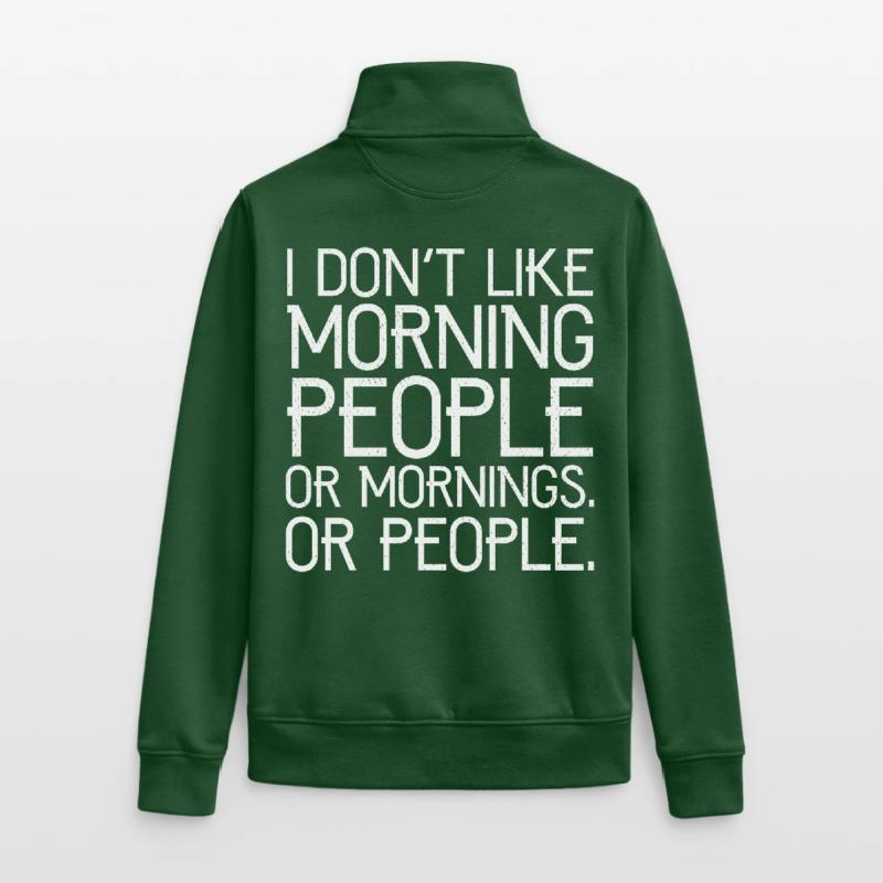 Ich mag keine Morgenmenschen oder Morgenmenschen oder Menschen Unisex Organic Zip Sweatshirt von Stanley/Stella