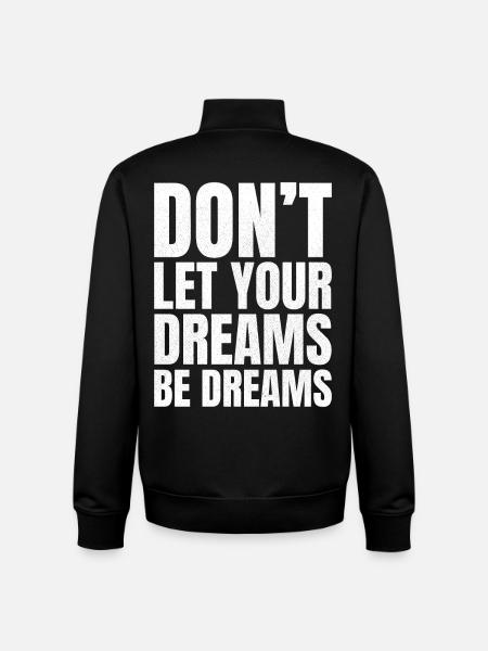 don't let your dreams be dreams - Unisex Organic Zip Sweatshirt by Stanley/Stella - black