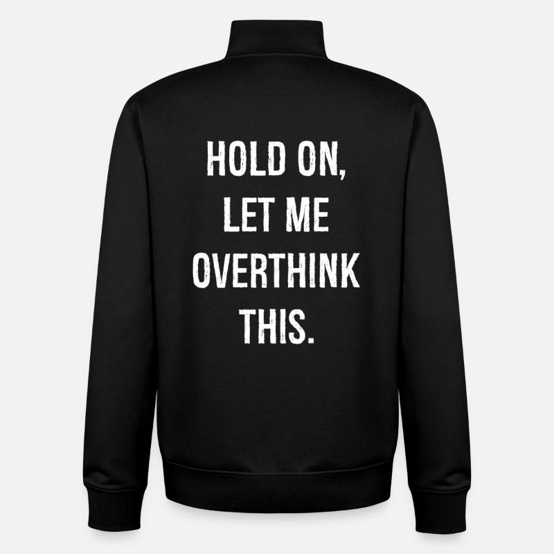 hold on let me overthink this - Unisex Organic Zip Sweatshirt von Stanley/Stella - Schwarz
