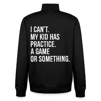 I can't my kid has practice a game - Unisex Organic Zip Sweatshirt by Stanley/Stella - black - Back - AI Model Male 185 light (185cm)