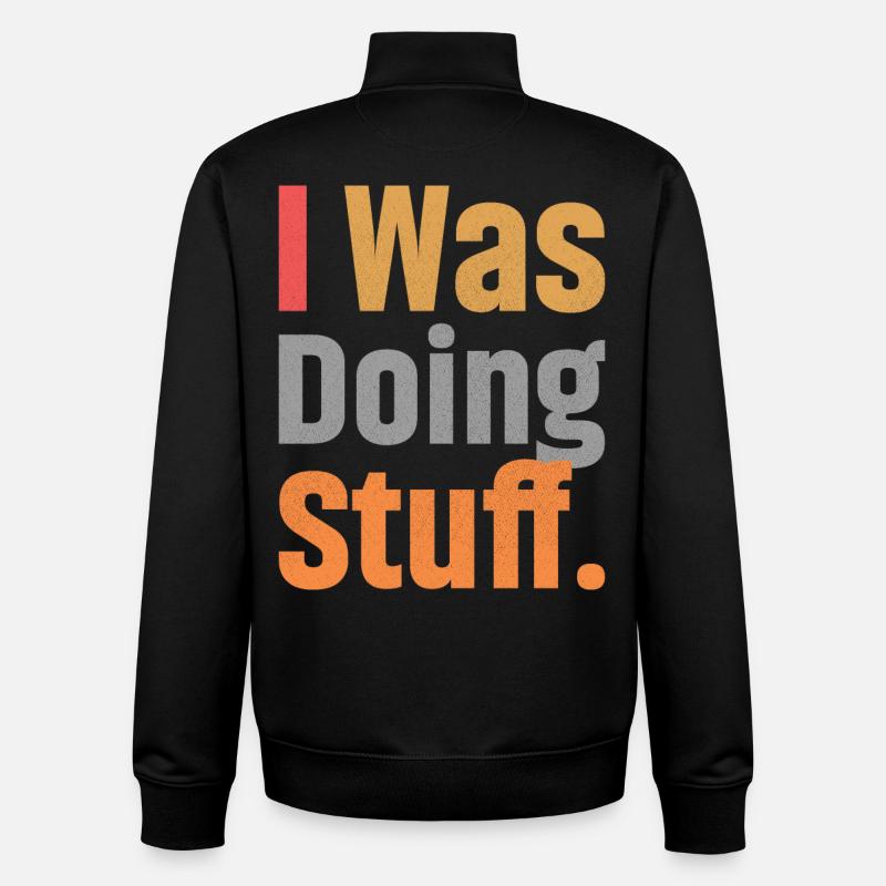 I Was Doing Stuff - Unisex Organic Zip Sweatshirt by Stanley/Stella - black