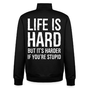 life is hard but It s harder - Unisex Organic Zip Sweatshirt by Stanley/Stella - black - Back - AI Model Male 185 light (185cm)