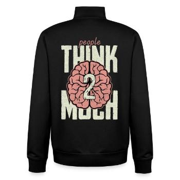 people think 2 much - Unisex Organic Zip Sweatshirt by Stanley/Stella - black - Back - AI Model Male 185 light (185cm)