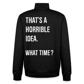 That's A Horrible Idea What Time funny shirt - Unisex Organic Zip Sweatshirt von Stanley/Stella - Schwarz - Hinten - AI Model Male 185 light (185cm)