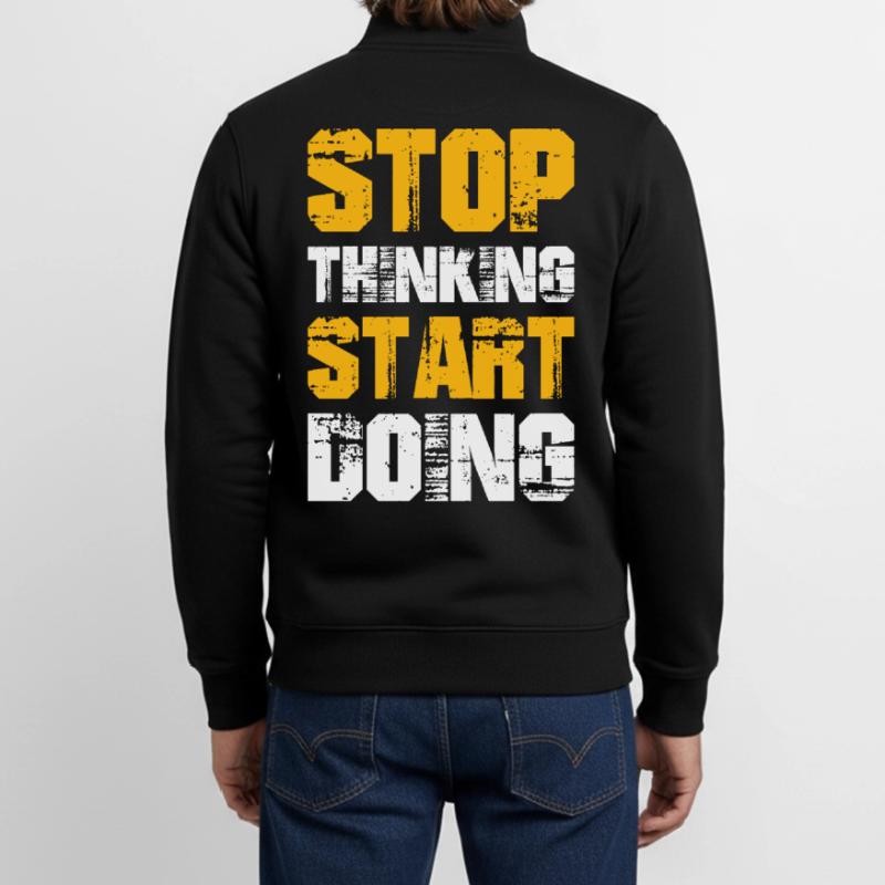 stop thinking start doing Unisex Organic Zip Sweatshirt by Stanley/Stella