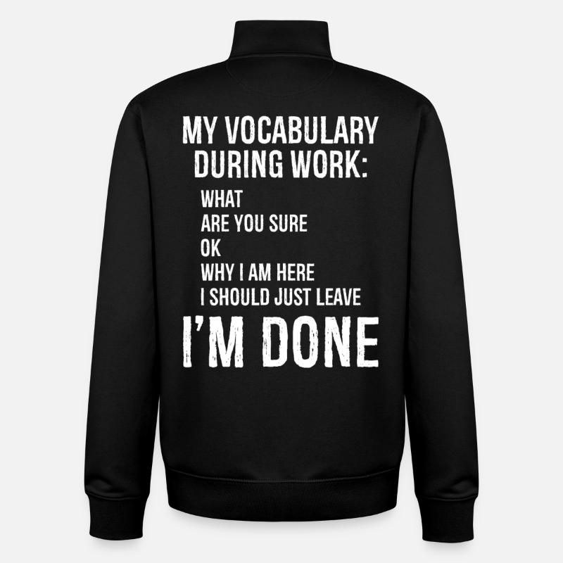 my vocabulary during work - Unisex Organic Zip Sweatshirt by Stanley/Stella - black