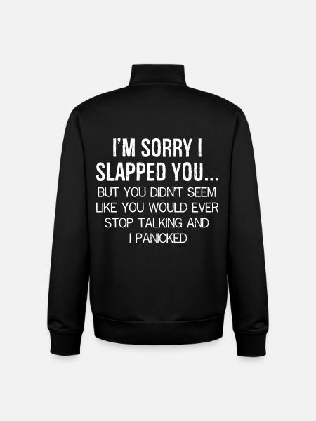I'm sorry I slapped you - Unisex Organic Zip Sweatshirt by Stanley/Stella - black