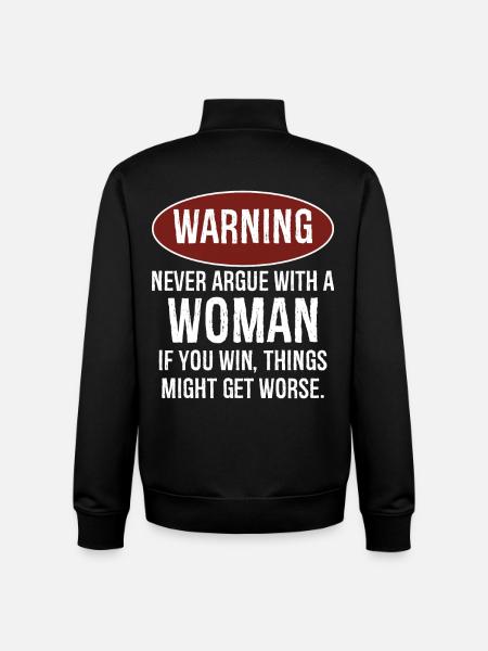 warning never argue with a woman - Unisex Organic Zip Sweatshirt by Stanley/Stella - black