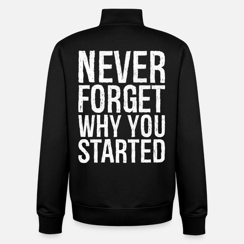 never forget why you started - Unisex Organic Zip Sweatshirt von Stanley/Stella - Schwarz
