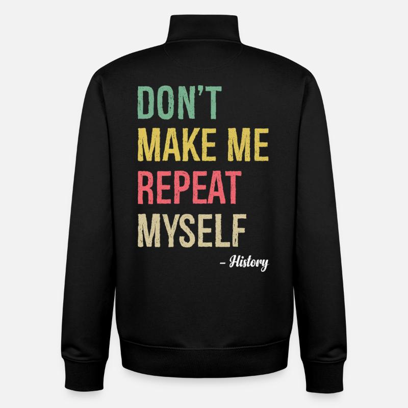 Ne me faites pas répéter l’histoire - Sweat zippé unisexe en coton bio Stanley/Stella - noir