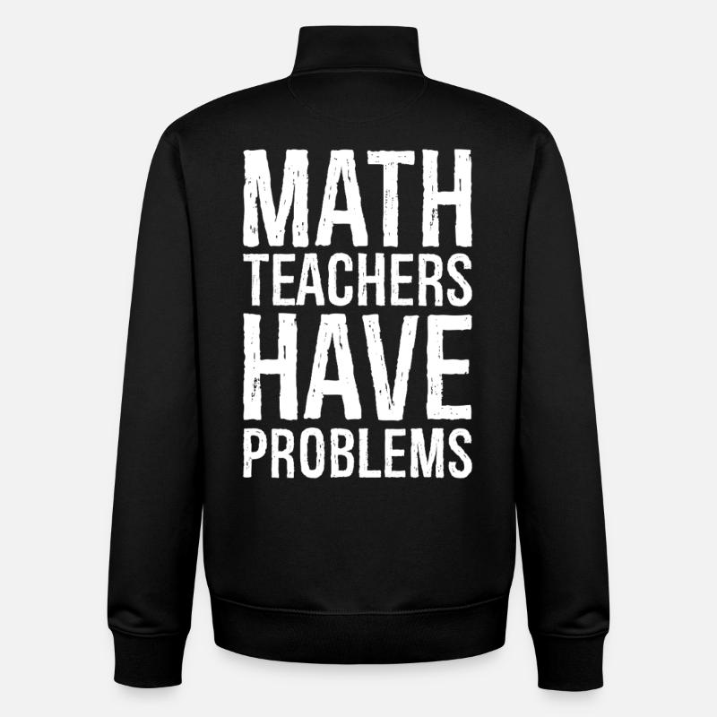 math teachers have problems - Unisex Organic Zip Sweatshirt von Stanley/Stella - Schwarz