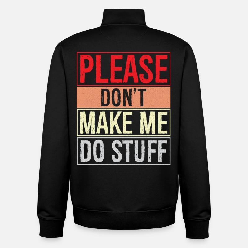 please don't make me do stuff - Unisex Organic Zip Sweatshirt von Stanley/Stella - Schwarz