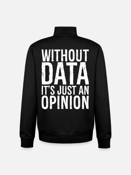 without data it's just an opinion - Unisex Organic Zip Sweatshirt by Stanley/Stella - black