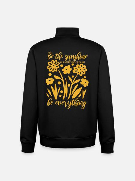 Blumen - Frühling - Be the sunshine - Spruch - Unisex Organic Zip Sweatshirt by Stanley/Stella - black