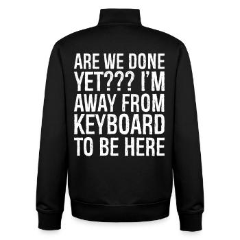 are we done yet I'm away from keyboard to be here - Unisex Organic Zip Sweatshirt by Stanley/Stella - black - Back - AI Model Male 185 light (185cm)