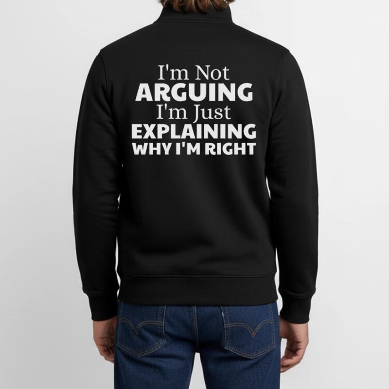 i'm not arguing i'm just explaining why i'm right Unisex Organic Zip Sweatshirt by Stanley/Stella