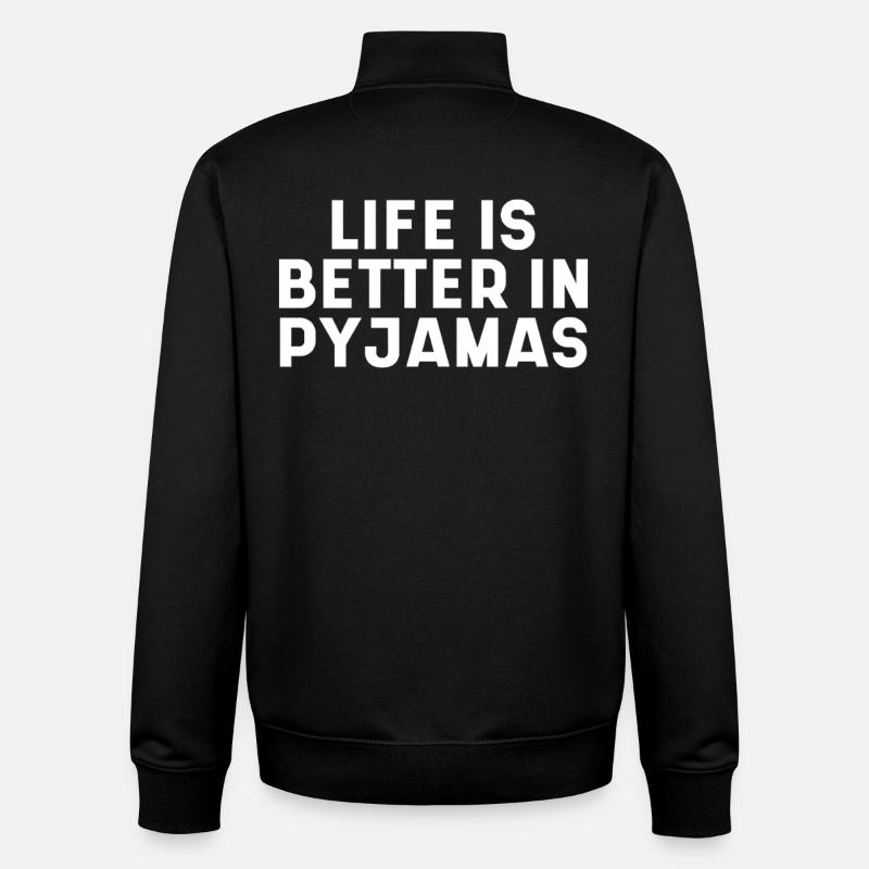 Life Is Better In Pyjamas - Unisex Organic Zip Sweatshirt von Stanley/Stella - Schwarz