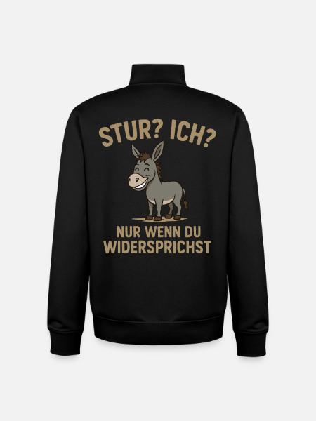 Humoristisk æseldesign med ordsprog Stædig? Jeg? - Stanley/Stella unisex sweatshirt med lynlås i økologisk - sort
