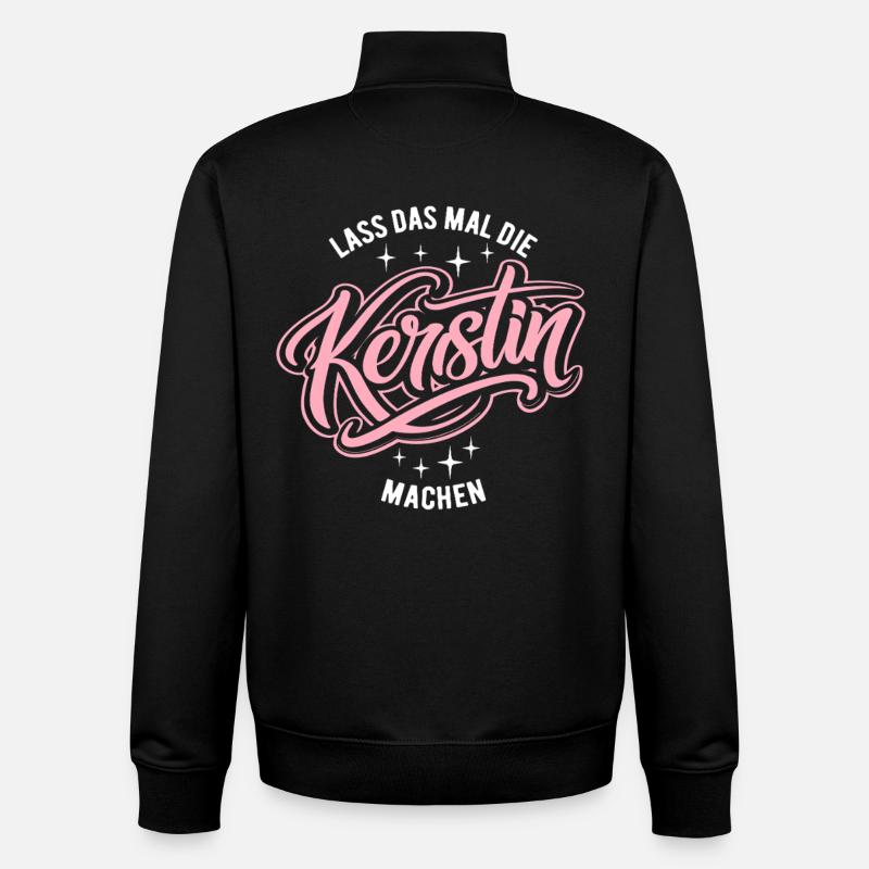 Let Kerstin do that - name day - Unisex Organic Zip Sweatshirt by Stanley/Stella - black