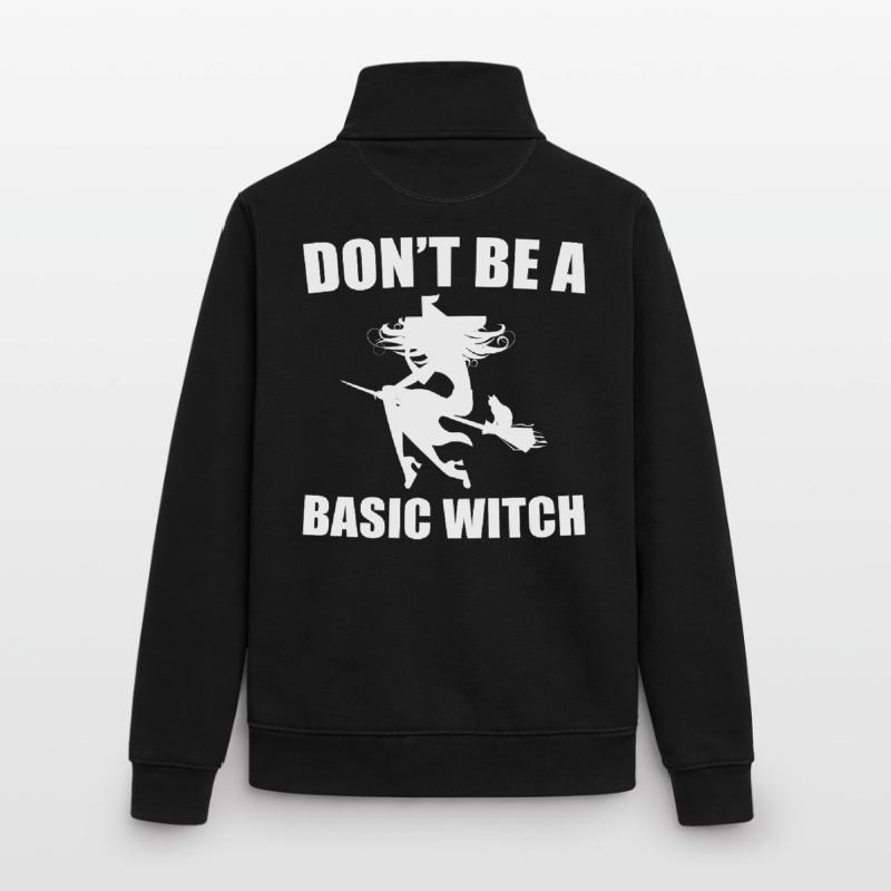 Don't Be A Basic Witch Unisex Organic Zip Sweatshirt by Stanley/Stella