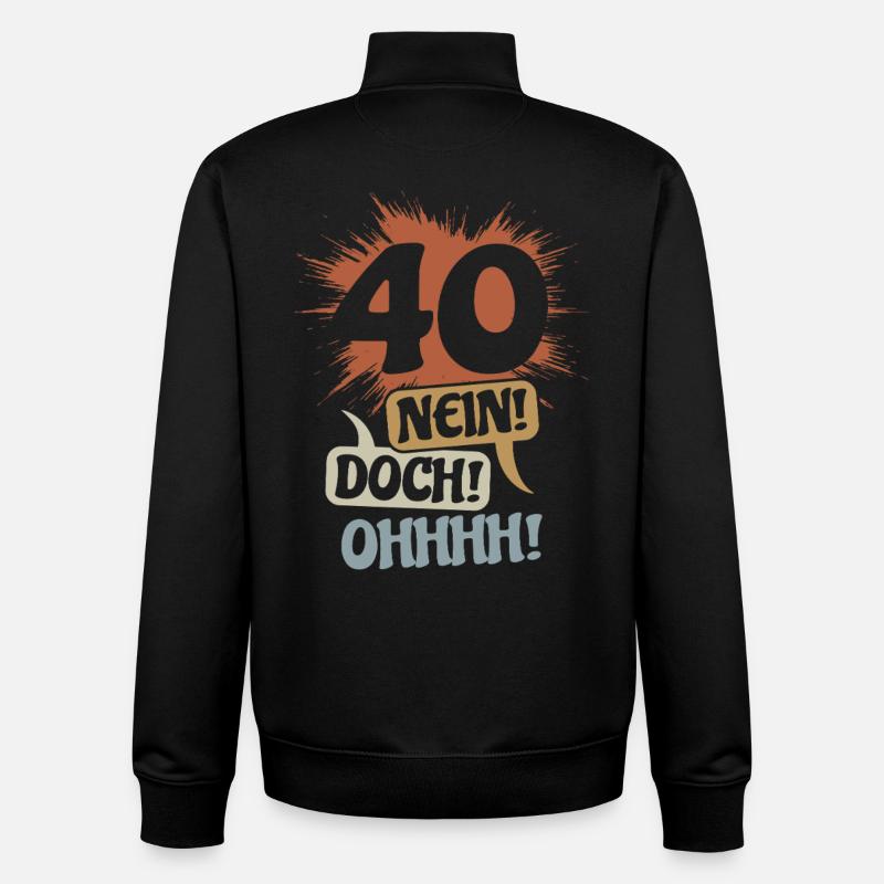 40 - Non ! Néanmoins! Oh! Cadeau d’anniversaire - Sweat zippé unisexe en coton bio Stanley/Stella - noir