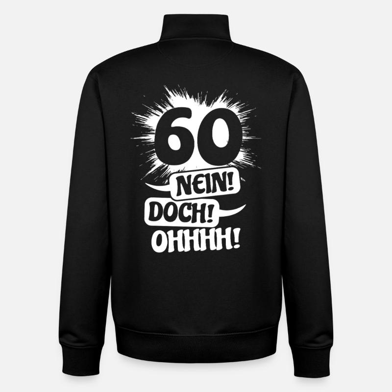 60 - Non ! Néanmoins! Oh! Cadeau d’anniversaire - Sweat zippé unisexe en coton bio Stanley/Stella - noir